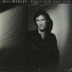 1982_Bill_Medley_Right_Here_And_Now