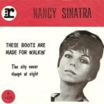 1966_Nancy_Sinatra_These_Boots_Are_Made_For_Walkin