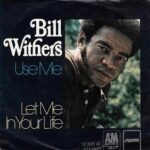 1972_Bill_Withers_Use_Me