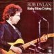 1978 Bob Dylan - Baby Stop Crying (UK:#13)