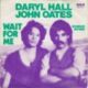 1980 Hall & Oates – Wait For Me (US#18)