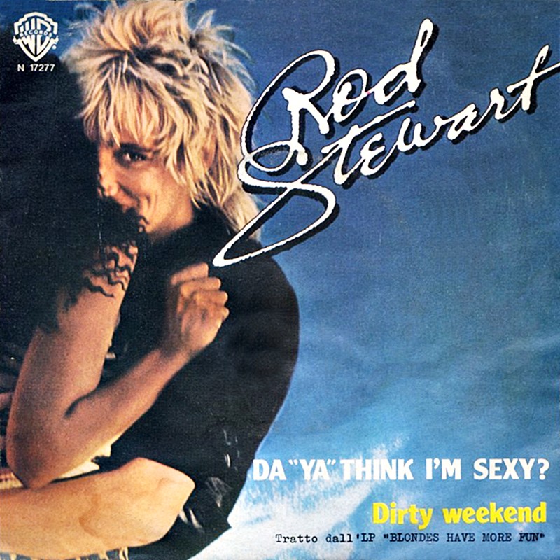 1979 Rod Stewart – Da Ya Think I'm Sexy? (US:#1 UK:#1)