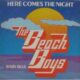 1979 The Beach Boys - Here Comes The Night (US:#44 UK:#37)