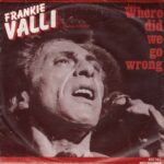 1980_Frankie_Valli_Where_Did_We_Go_Wrong