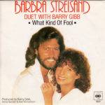 1981_Barbra_Streisand_Barry_Gibb_What_Kind_Of_Fool