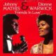 1982 Dionne Warwick & Johnny Mathis – Friends In Love (US#38)