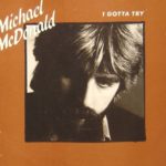 1982_Michael_McDonald_I_Gotta_Try