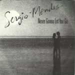1983_Sergio_Mendes_Never_Gonna_Let_You_Go