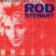 1984 Rod Stewart - Some Guys Have All the Luck (US:#10 UK:#15)