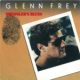 1985 Glenn Frey - Smuggler's Blues (US:#12 UK:#22)
