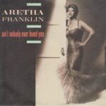 1986_Aretha_Franklin_Ain't_Nobody_Ever_Loved_You