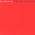 1987_Duran_Duran_Skin_Trade