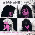 1987_Starship_It's_Not_Over