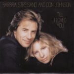 1988_Barbra_Streisand_Don_Johnson_Till_I_Loved_You