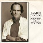 1988_James_Taylor_Never_Die_Young