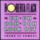 1989 Roberta Flack - Uh-Uh Ooh-Ooh Look Out (Here It Comes) (UK:#72)