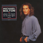 1990_Michael_Bolton-When_Im_Back_On_My_Feet_Again_s