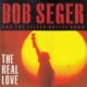 1991 Bob Seger & The Silver Bullet Band – The Real Love (US:#24)