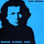 1991_Rick_Astley_Move_Right_Out