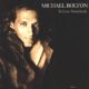 1992 Michael Bolton - To Love Somebody (US:#11 UK:#16)