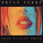 1994_Bryan_Ferry_Your_Painted_Smile