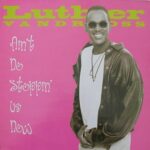 1995_Luther_Vandross_Ain't_No_Stoppin_Us_Now