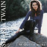 1995_Shania_Twain_I'm_Outta_Here