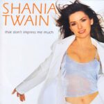 1998_Shania_Twain_That_Don't_Impress_Me_Much
