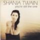 1997 Shania Twain - You’re Still The One (US:#2 UK:#10)