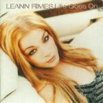 2002_Leann_Rimes_Life_Goes_On
