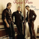 2003_Rascal_Flatts_These_Days