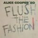 1980 Alice Cooper - Flush The Fashion