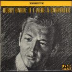 1966 Bobby Darin - If I Were A Carpenter