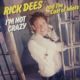 1985 Rick Dees & His Cast Of Idiots - I'm Not Crazy