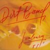 1981 The Dirt Band - Jealousy