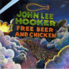 1974 John Lee Hooker - Free Beer and Chicken