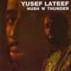 1973 Yusef Lateef - Hush 'N' Thunder