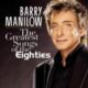 2008 Barry Manilow - The Greatest Songs Of The Eighties