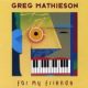 1989 Greg Mathieson - For My Friends
