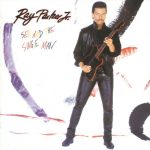 1985 Ray Parker Jr - Sex And The Single Man