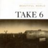 2002 Take 6 - Beautiful World