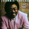 1989 Johnnie Taylor - Crazy 'Bout You
