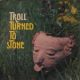 1978 Troll - Turned To Stone