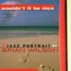 1997 Various &ndash; Wouldn't It Be Nice - A Jazz Portrait Of Brian Wilson