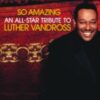2005 Various &ndash; So Amazing: An All-Star Tribute To Luther Vandross