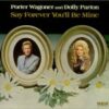 1976 Porter Wagoner & Dolly Parton - Say Forever You'll Be Mine