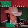 1997 Dwight Yoakam - Come On Christmas